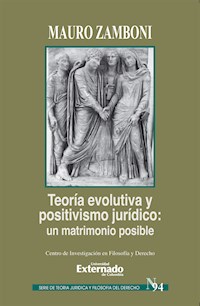 Teoría evolutiva y positivismo jurídico : un matrimonio posible - Mauro Zamboni - ebook
