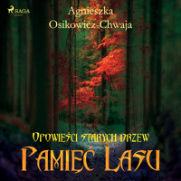 Pamięć lasu - Osikowicz-Chwaja Agnieszka - audiobook