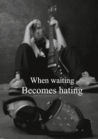When waiting becomes hating - Adrian Guldahl - ebook