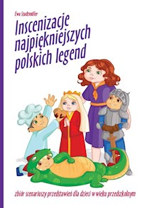 Inscenizacje najpiękniejszych polskich legend - Ewa Stadtmüller - książka