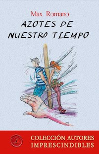 Azotes de nuestro tiempo - Max Romano - ebook