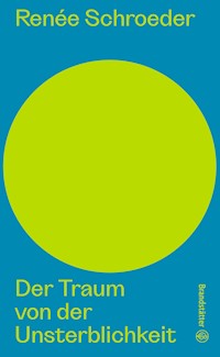 Der Traum von der Unsterblichkeit - Renée Schroeder - ebook