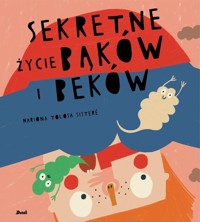 Sekretne życie bąków i beków - Sistere Mariona Tolosa - książka