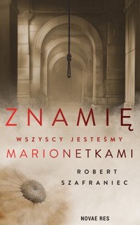Znamię. Wszyscy jesteśmy marionetkami - Robert Szafraniec - ebook + książka