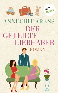 Der geteilte Liebhaber - Annegrit Arens - ebook