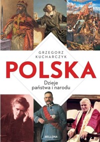 Polska Dzieje państwa i narodu - Grzegorz Kucharczyk - książka