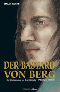 Der Bastard von Berg - Edgar Noske - ebook