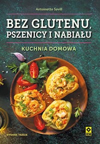 Bez glutenu pszenicy i nabiału - Antoinette Savill - książka