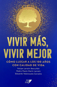 Vivir más, Vivir mejor - Felipe Larraín - ebook