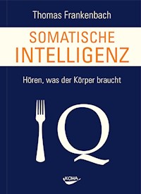 Somatische Intelligenz - Thomas Frankenbach - ebook