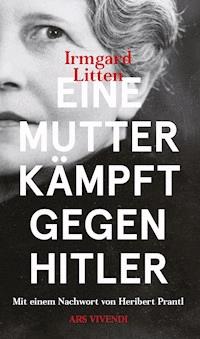 Eine Mutter kämpft gegen Hitler - Irmgard Litten - ebook