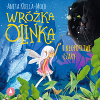 Wróżka Olinka i kłopotliwe czary - Krella-Moch Aneta - audiobook + książka