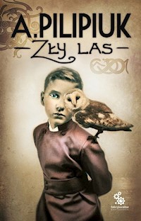 Zły las - Andrzej Pilipiuk - ebook + audiobook + książka