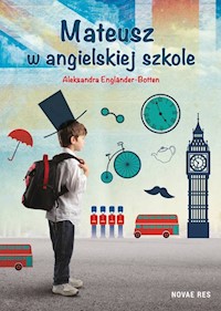 Mateusz w angielskiej szkole - Aleksandra Englander-Botten - książka