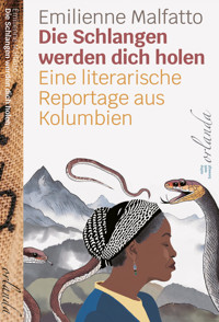 Die Schlangen werden dich holen - Emilienne Malfatto - ebook