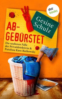 Abgebürstet: Die sauberen Fälle der Privatdetektivin & Putzfrau Karo Rutkowsky - Band 3 - Gesine Schulz - ebook