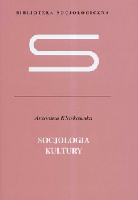 Socjologia kultury - Kłoskowska Antonina - książka