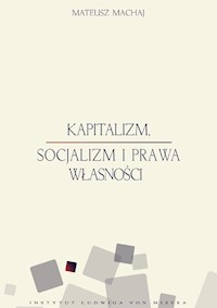 Kapitalizm socjalizm i prawa własności - Mateusz Machaj - książka
