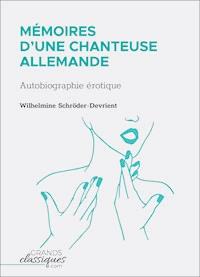 Mémoires d'une chanteuse allemande - Wilhelmine Schröder-Devrient - ebook