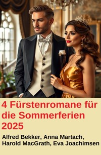 4 Fürstenromane für die Sommerferien 2025 - Alfred Bekker - ebook