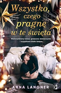 Wszystko czego pragnę w te święta - Anna Langner - książka