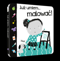 Już umiem...malować! - Nick Ackland - książka
