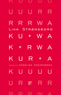 Kurwa, kurwa, kurwa - Stromsborg Linn - książka