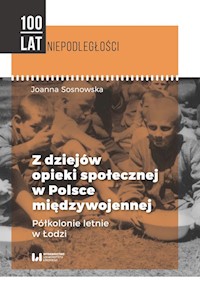 Z dziejów opieki społecznej w Polsce międzywojennej - Joanna Sosnowska - książka
