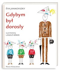 Gdybym był dorosły - Janikovszky Eva - książka