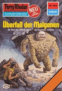 Perry Rhodan 888: Überfall der Malgonen -  Kurt Mahr - ebook