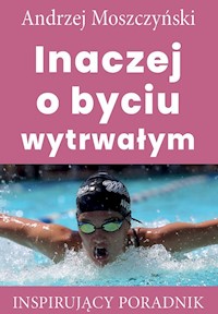 Inaczej o byciu wytrwałym - Andrzej Moszczyński - ebook + audiobook + książka