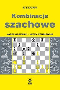 Kombinacje szachowe - Jacek Gajewski, Jerzy Konikowski - ebook