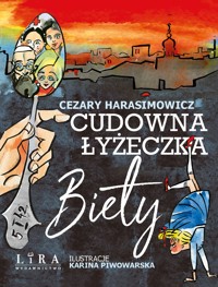 Cudowna łyżeczka Biety - Cezary Harasimowicz - książka