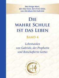 Die wahre Schule ist das Leben – Band 4 - Gabriele, Dipl. Ing. Höller - ebook