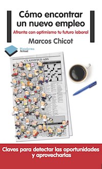 Cómo encontrar un nuevo empleo - Marcos Chicot - ebook