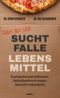 Raus aus der Suchtfalle Lebensmittel - Iris Zachenhofer - ebook