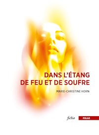 Dans l’étang de feu et de soufre - Marie-Christine Horn - ebook