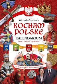 Kocham Polskę Kalendarium - Wieliczka-Szarkowa Joanna - książka