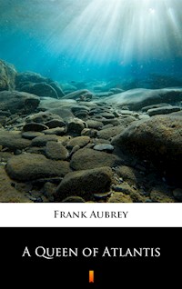 A Queen of Atlantis - Frank Aubrey - ebook