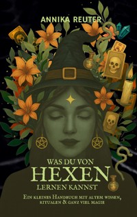 Was du von Hexen lernen kannst - Annika Reuter - ebook
