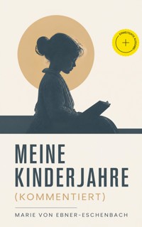 Meine Kinderjahre (Kommentiert) - marie von ebner eschenbach - ebook