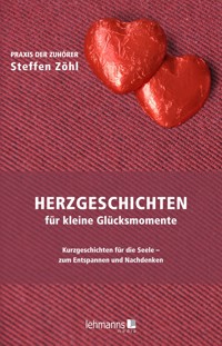 Herzgeschichten für kleine Glücksmomente - Steffen Zöhl - ebook