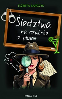 Śledztwa na czwórkę z plusem - Barczyk Elżbieta - ebook