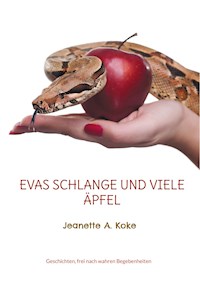 Evas Schlange und viele Äpfel - Jeanette A. Koke - ebook