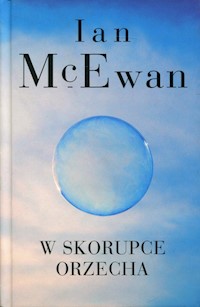 W skorupce orzecha - Ian McEwan - książka