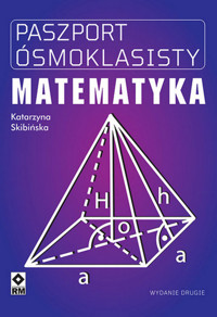 Paszport ósmoklasisty Matematyka - Skibińska Katarzyna - książka