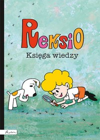 Reksio. Księga wiedzy - Dawczak Beata, Spychał Izabela - książka