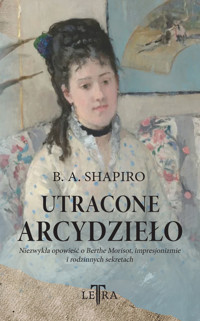 Utracone arcydzieło - Barbara A. Shapiro - ebook