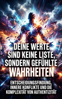 Deine Werte sind keine Liste, sondern gefühlte Wahrheiten - Miriam Brandt - ebook