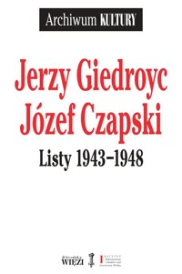 Listy 1943-1948 - Giedroyc Jerzy, Józef Czapski - książka
